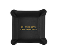 Leather Valet Tray - If I Were Keys...