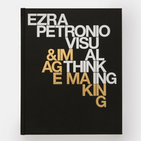 Ezra Petronio: Visual Thinking & Image Making