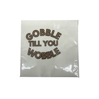 Cocktail Napkin Pack - Gobble Til You Wobble