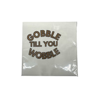 Cocktail Napkin Pack - Gobble Til You Wobble