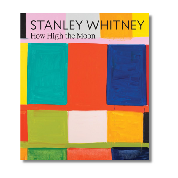 Stanley Whitney: How High the Moon.
