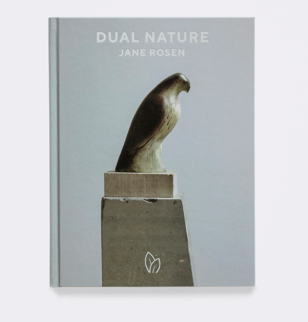 Book cover of Jane Rosen: Dual Nature by Pointed Leaf Press, featuring a bird sculpture on a tall pedestal set against a plain light gray background, with a small leaf emblem near the bottom.